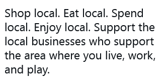 Shop local. Eat local. Spend local.
